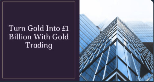 turn gold into 1 billion with gold trading
