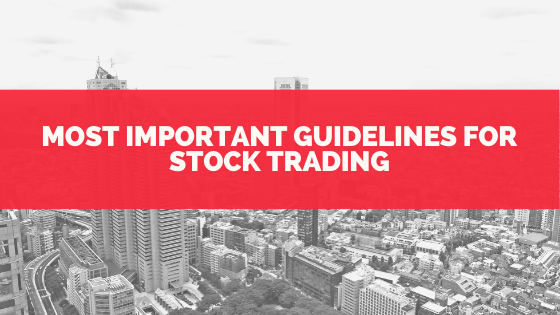 Most Important Guidelines For Stock Trading