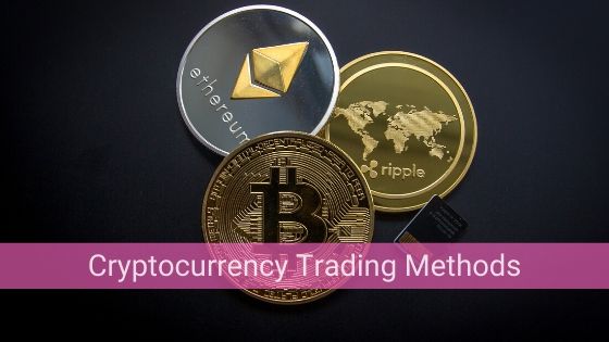 Cryptocurrency Trading Methods