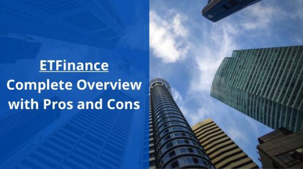 ETFinance Pros and Cons with Complete Overview