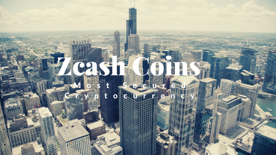 Zcash Coins Most Secured Cryptocurrency