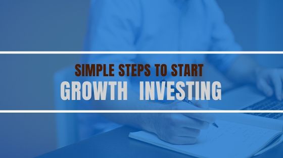 Simple Steps to Start Growth Investing