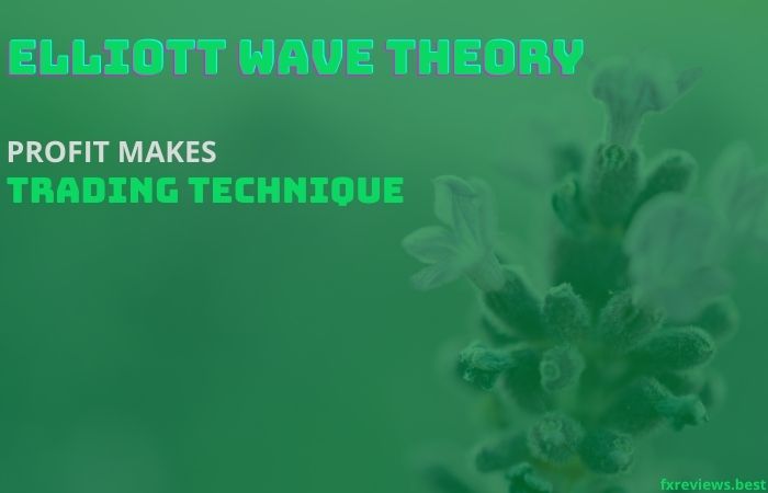 Elliott Wave Theory: The Profit Making Trading Technique