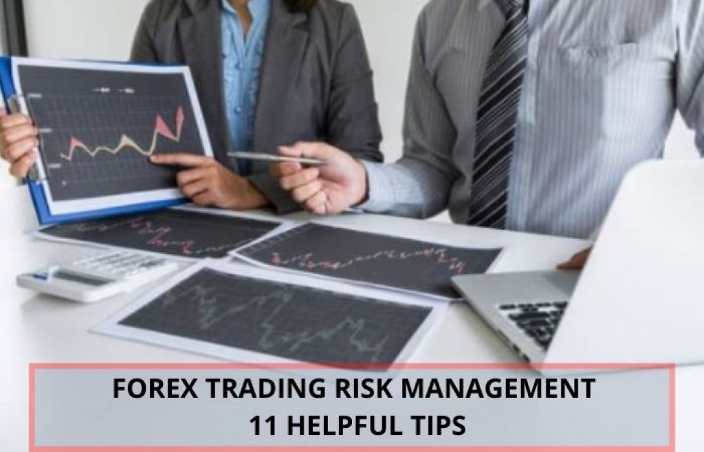 Top 11 Helpful Tips Of Forex Trading Risk Management