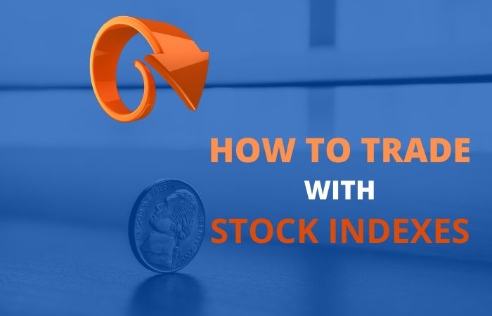 How-To-Trade-With-Stock-Indexes-Essential-Guide