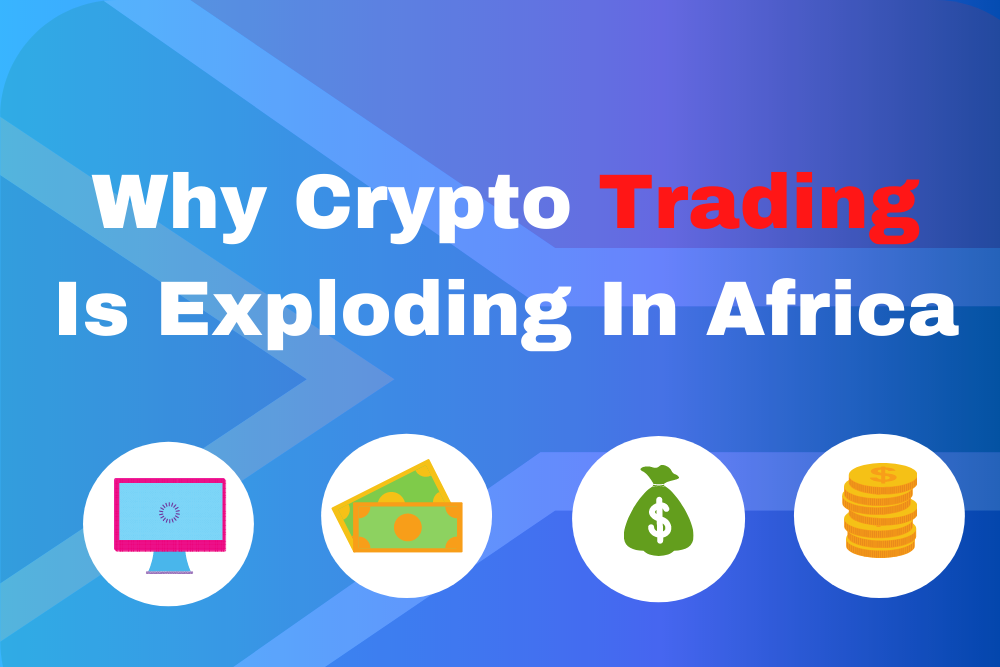 Why Crypto Trading Is Exploding In Africa