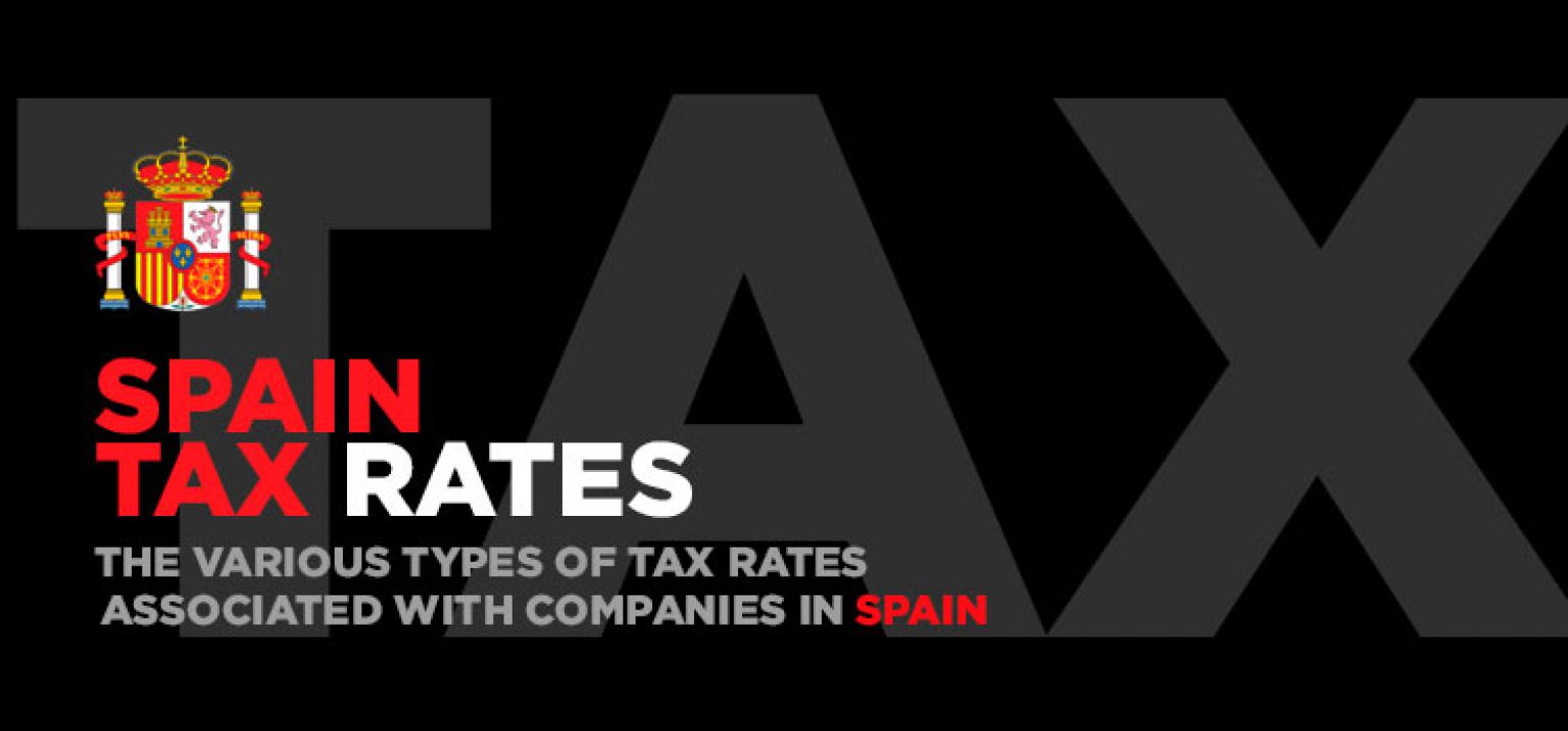 Tax Rates Spain Know Various Types Of Taxes In Companies