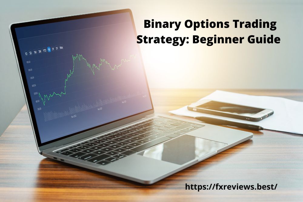 Binary Options Trading Strategy Beginner Guide