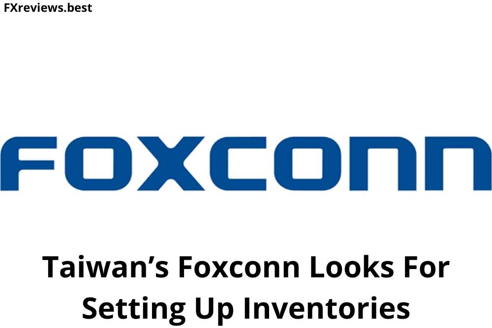 Taiwan’s Foxconn looks for setting up inventories