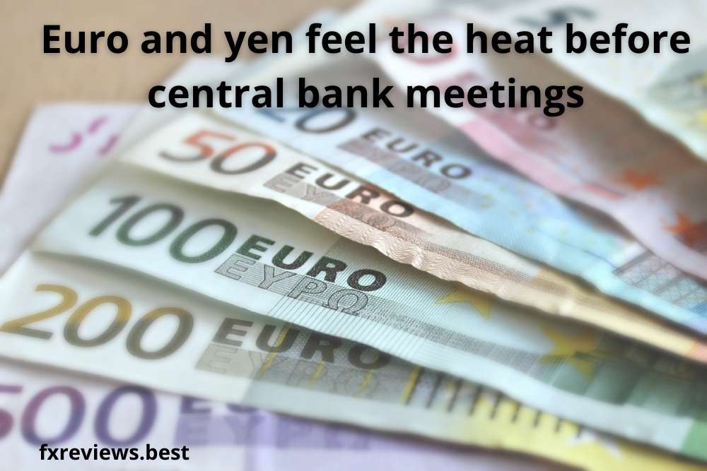 Euro and yen feel the heat before central bank meetings