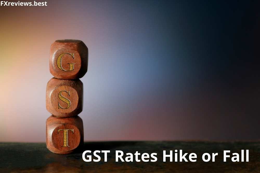 GST Rates Hike or Fall Know The Insides 2022