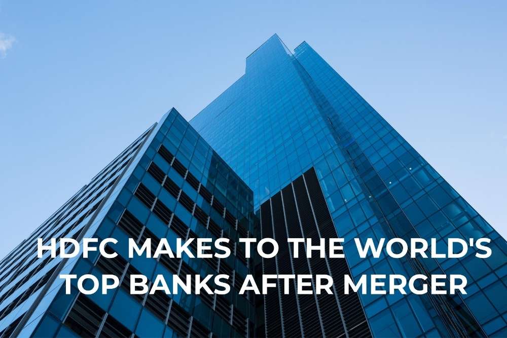HDFC Makes To The World’s Top Banks After Merger