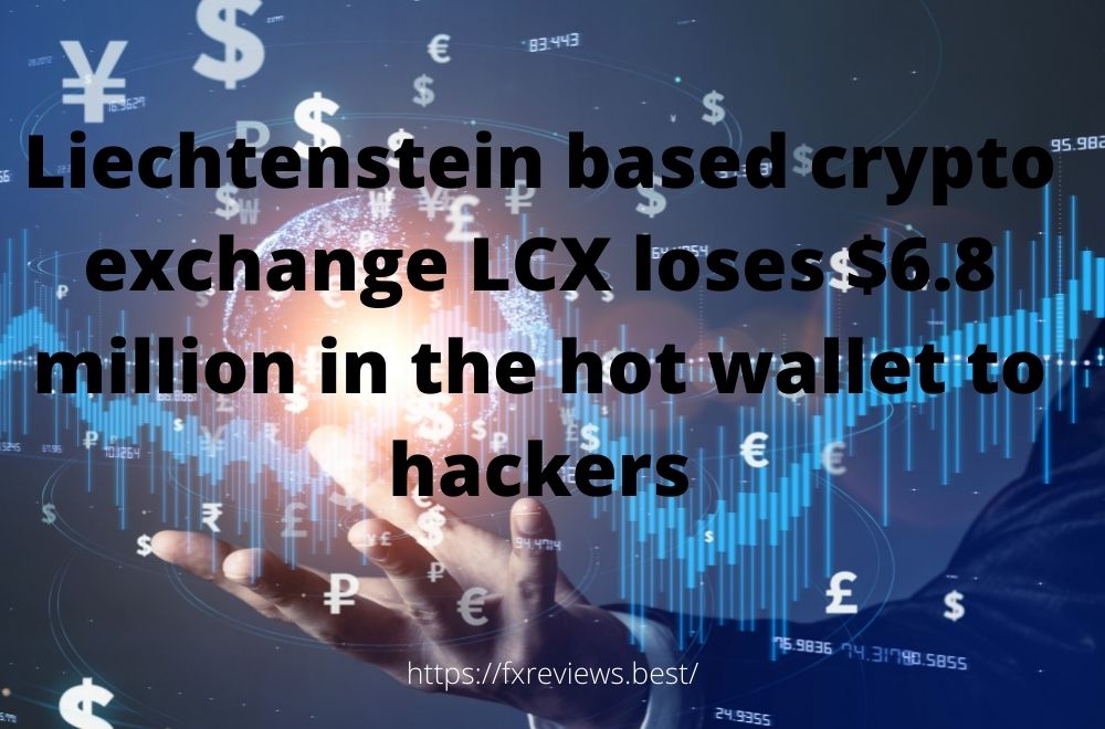 Liechtenstein based crypto exchange LCX loses $6.8 million in the hot wallet to hackers