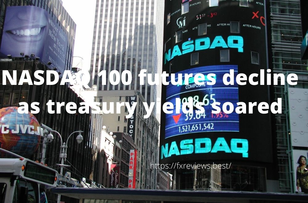 NASDAQ 100 futures decline as treasury yields soared