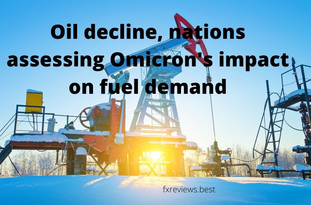 Oil decline, nations assessing Omicron's impact on fuel demand
