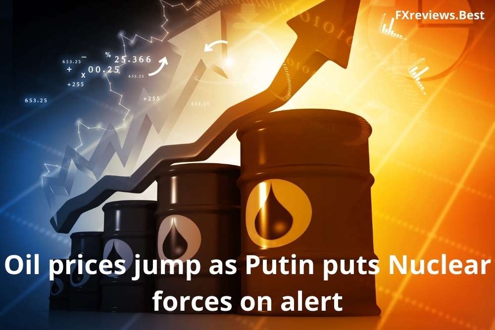 Oil prices jump as Putin puts Nuclear forces on alert