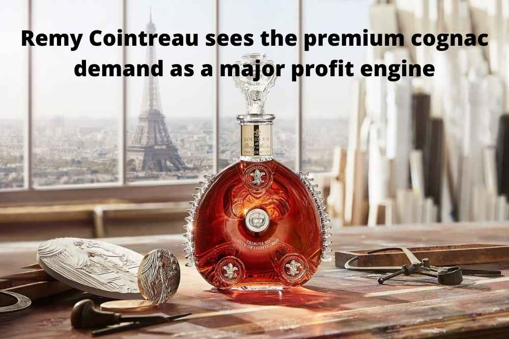 Remy Cointreau sees the premium cognac demand as a major profit engine