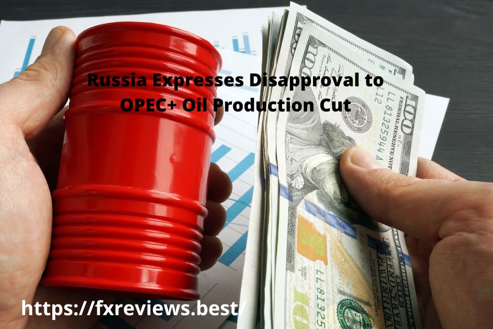 Russia Expresses Disapproval to OPEC+ Oil Production Cut