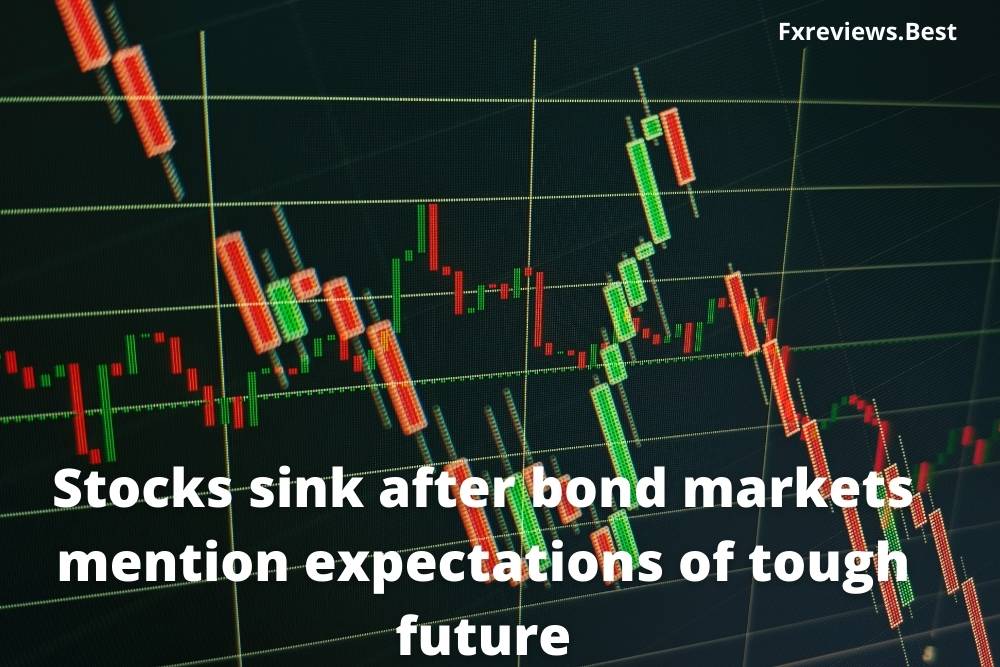 Stocks sink after bond markets mention expectations of tough future
