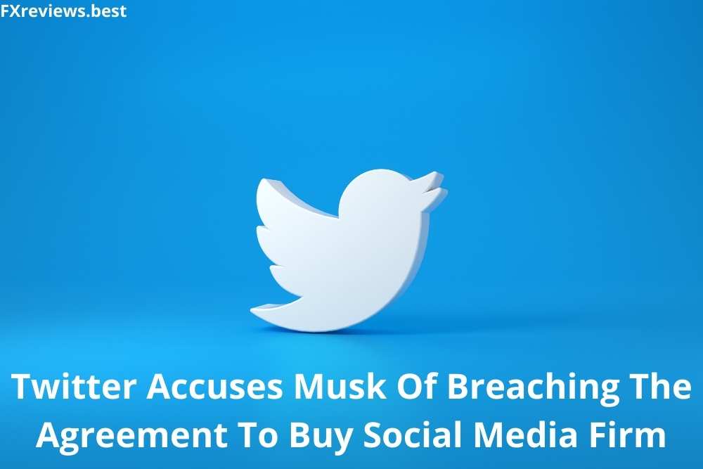 Twitter Accuses Musk Of Breaching The Agreement To Buy Social Media Firm
