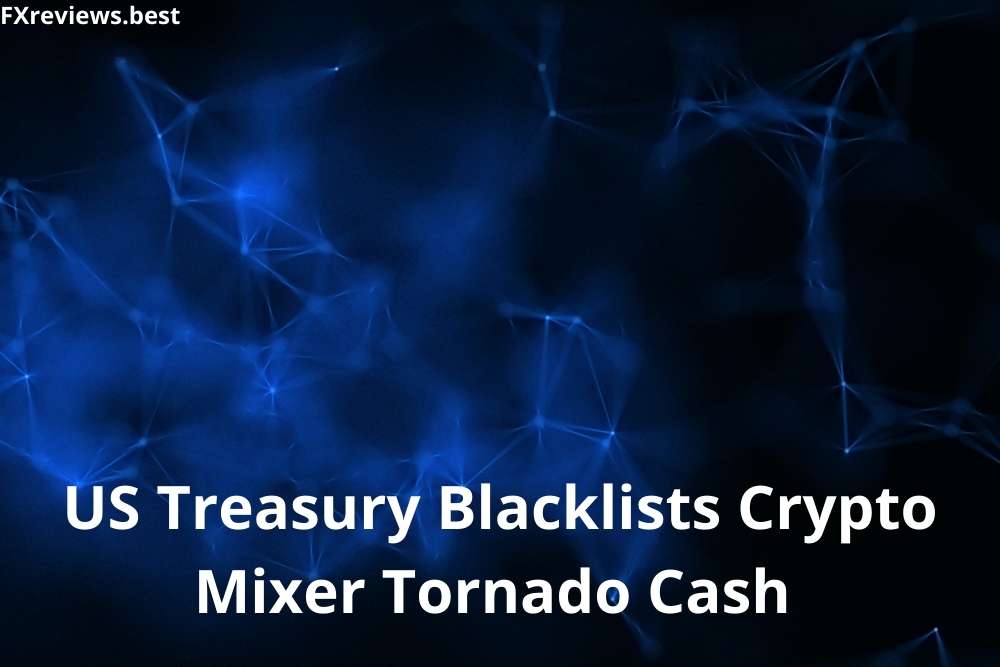 US Treasury Blacklists Crypto Mixer Tornado Cash