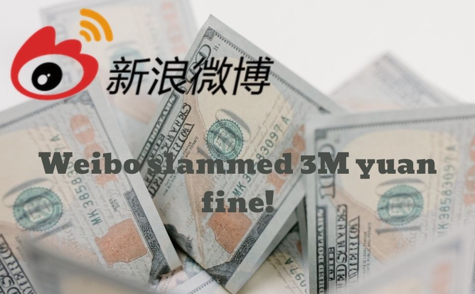 Chinese regulator slams Weibo with 3M yuan fine for publishing illegal information