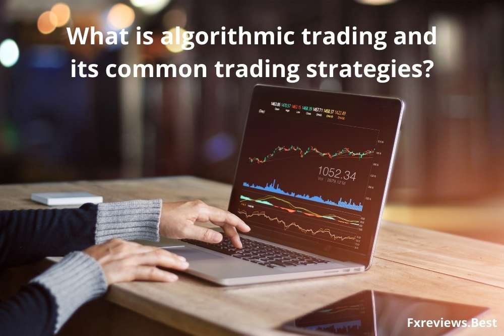 What is algorithmic trading and its common trading strategies